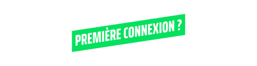 Première connexion ?